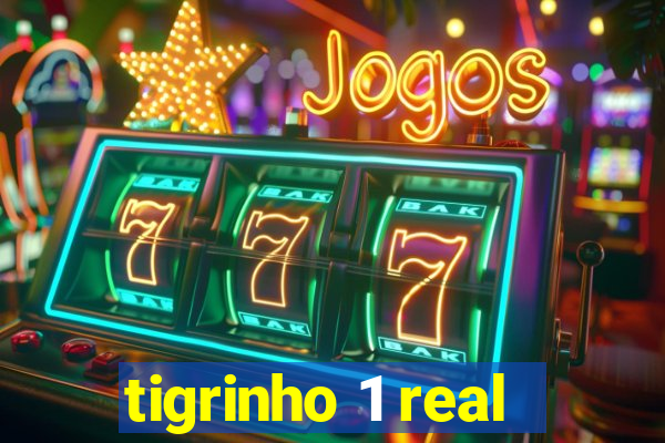 tigrinho 1 real